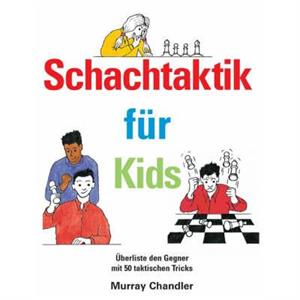 Schachtaktik fur Kids by Murray Chandler