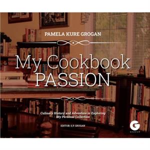 My Cookbook Passion by Pamela Kure Grogan