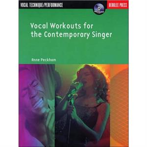 Vocal Workouts for the Contemporary Singer by Anne Peckham