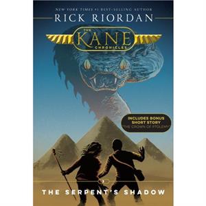 Kane Chronicles the Book Three the Serpents Shadow Kane Chronicles the Book Three by Rick Riordan & Illustrated by Matt Griffin