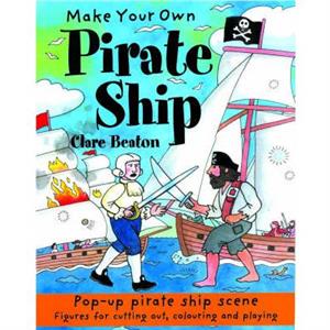 Make Your Own Pirate Ship by Clare Beaton