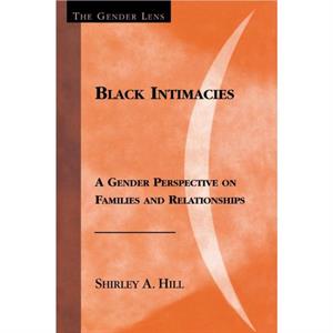 Black Intimacies by Shirley A. Hill