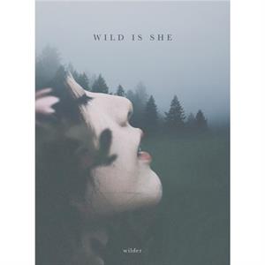 Wild is She by Wilder Poetry