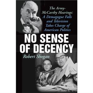 No Sense of Decency by Robert Shogan