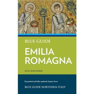 Blue Guide Emilia Romagna by Alta Macadam