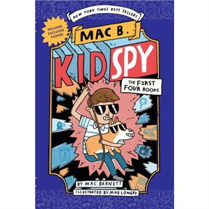 Mac B. Kid Spy Box Set Books 14 Mac B. Kid Spy by Mac Barnett & Illustrated by Mike Lowery