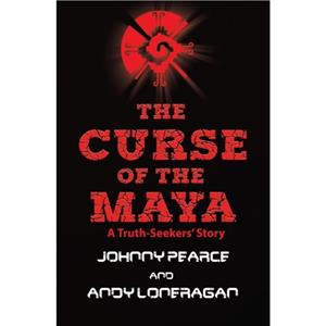 The Curse of the Maya by Andy Loneragan