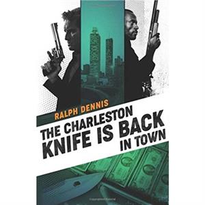 The Charleston Knife is Back in Town by Ralph Dennis