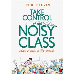 Take Control of the Noisy Class by Rob Plevin