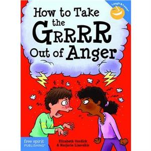 How to Take the Grrrr Out of Anger Updated Edition by Elizabeth Verdick