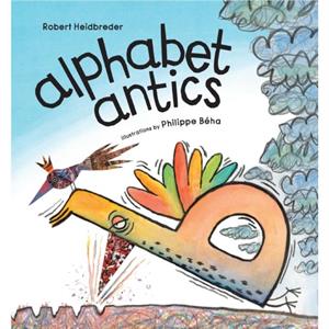 Alphabet Antics by Robert Heidbreder