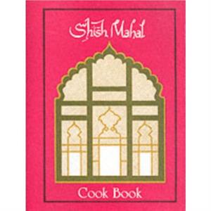 Shish Mahal Cook Book by Ali Aslam