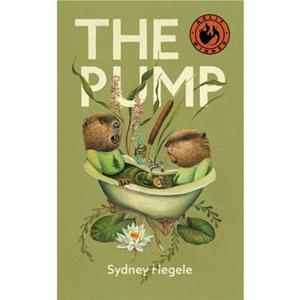 The Pump by Sydney Hegele