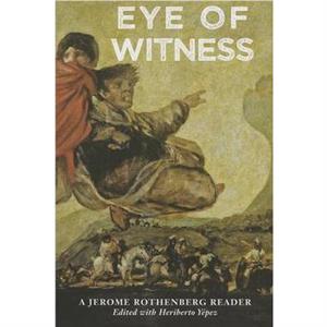 Eye of Witness by Jerome Rothenberg