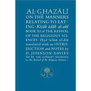 AlGhazali on the Manners Relating to Eating by Abu Hamid alGhazali