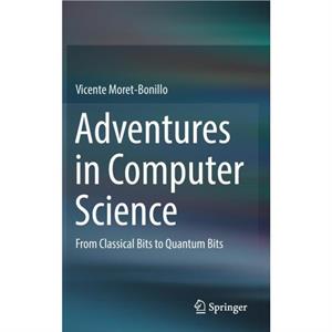 Adventures in Computer Science by Vicente MoretBonillo