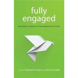 Fully Engaged by Stanley W GreenJames R Krabill