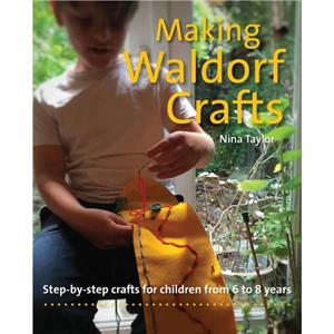 Making Waldorf Crafts by Nina Taylor