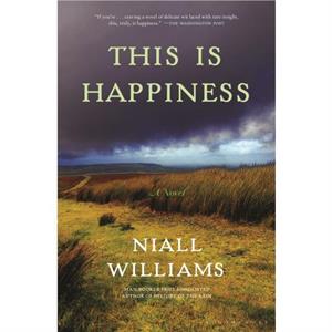 This Is Happiness by Niall Williams