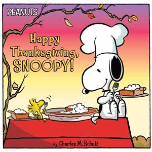 Happy Thanksgiving Snoopy by Adapted by Jason Cooper & Charles M Schulz & Illustrated by Scott Jeralds