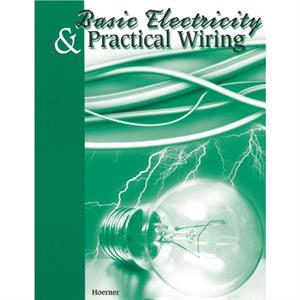 Basic Electricity  Practical Wiring by Thomas Hoerner