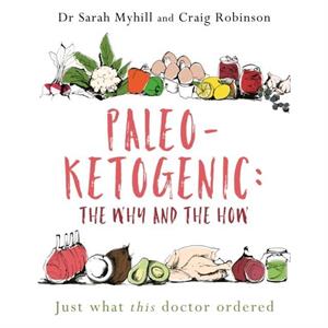 PaleoKetogenic The Why and the How by Craig Robinson