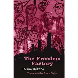 The Freedom Factory by Ksenia Buksha