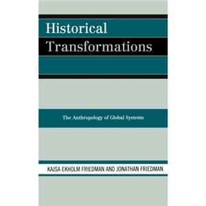 Historical Transformations by Jonathan Friedman