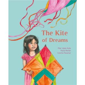 The Kite of Dreams by Paula Merln