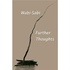 WabiSabi Further Thoughts by Leonard Koren