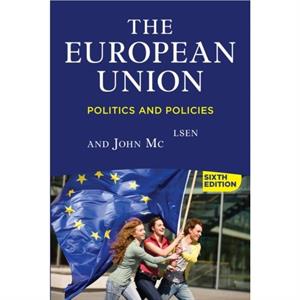 The European Union  Politics and Policies by John McCormick Jonathan Olsen