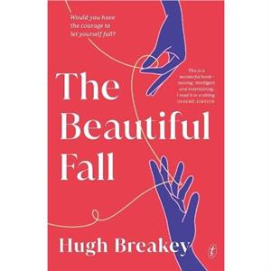 The Beautiful Fall by Hugh Breakey