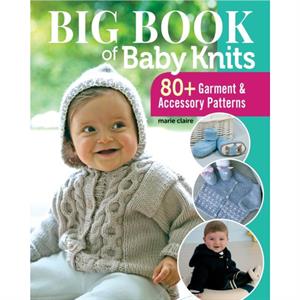 Big Book of Baby Knits by Edition Marie Claire