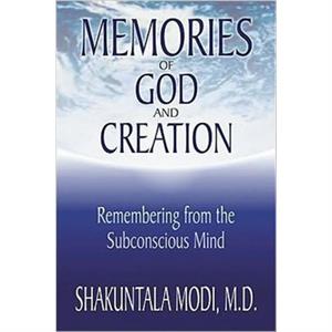 Memories of God and Creation by Shakuntala Modi