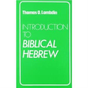 Introduction to Biblical Hebrew by Thomas O. Lambdin