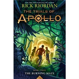 The Trials of Apollo The Burning Maze by Rick Riordan