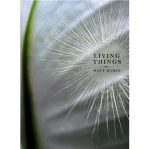 Living Things by Matt Rader