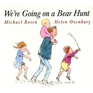 Were Going on a Bear Hunt by Michael Rosen & Illustrated by Helen Oxenbury