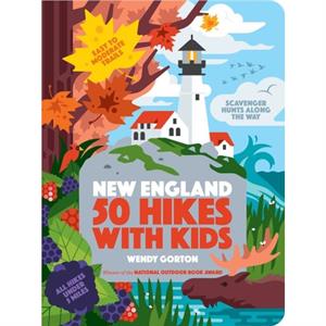 50 Hikes with Kids New England by Wendy Gorton