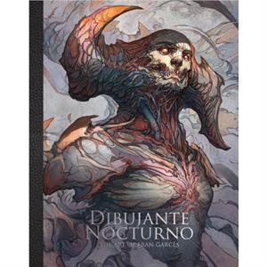 Dibujante Nocturno The Art of Francisco Garces by 3dtotal Publishing