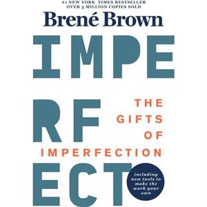 The Gifts Of Imperfection by Brene Brown