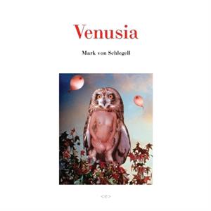 Venusia by Mark von Schlegell