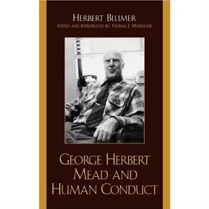 George Herbert Mead and Human Conduct by Herbert Blumer