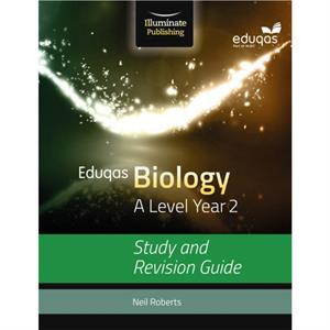 Eduqas Biology for A Level Year 2 Study and Revision Guide by Neil Roberts