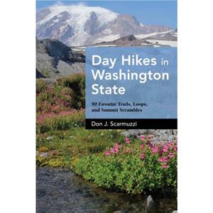 Day Hikes in Washington State by Don J. Scarmuzzi