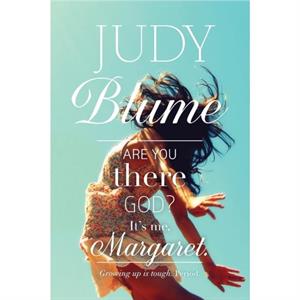 Are You There God Its Me Margaret. by Judy Blume