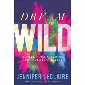 Dream Wild by Jennifer Leclaire