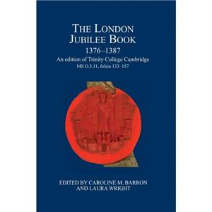 The London Jubilee Book 13761387 by Caroline M. Barron