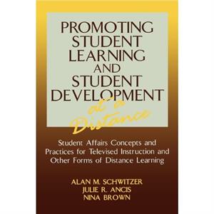 Promoting Student Learning and Student Development at a Distance by Nina Brown