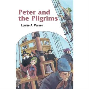 Peter and the Pilgrims by Louise Vernon